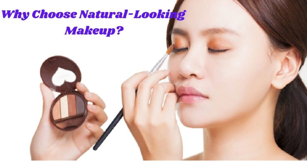 Natural-Looking Makeup